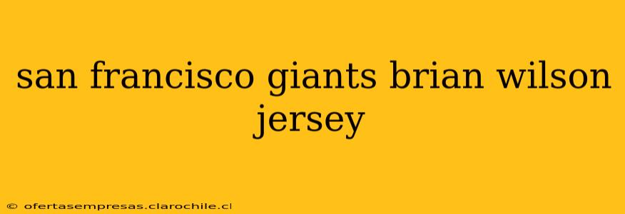 san francisco giants brian wilson jersey