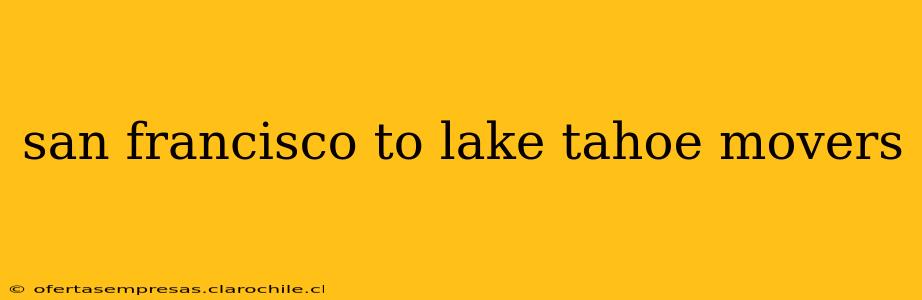 san francisco to lake tahoe movers
