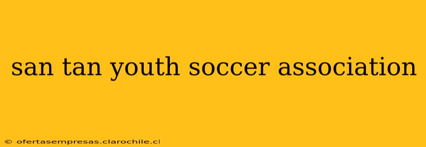san tan youth soccer association