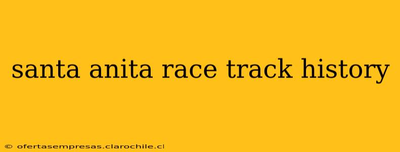 santa anita race track history