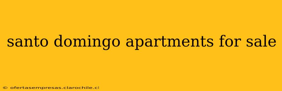 santo domingo apartments for sale