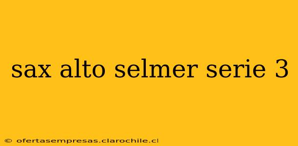 sax alto selmer serie 3