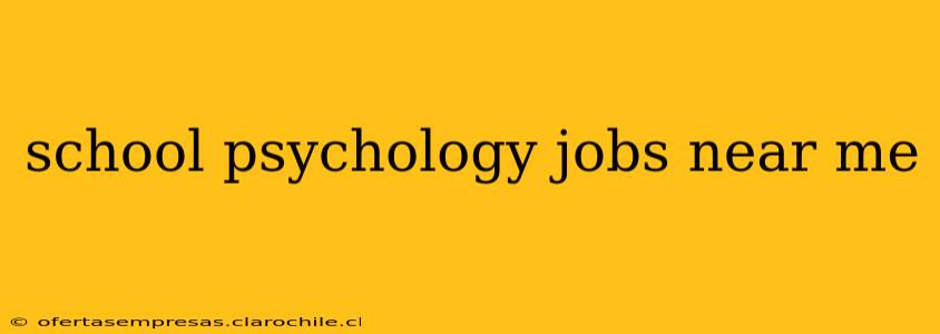 school psychology jobs near me