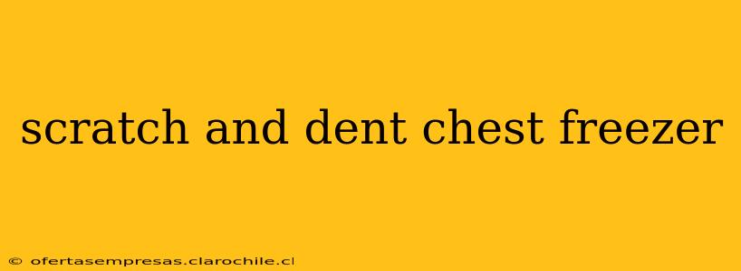 scratch and dent chest freezer