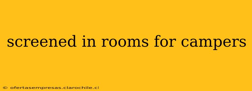 screened in rooms for campers