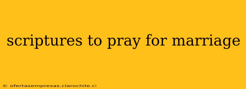 scriptures to pray for marriage