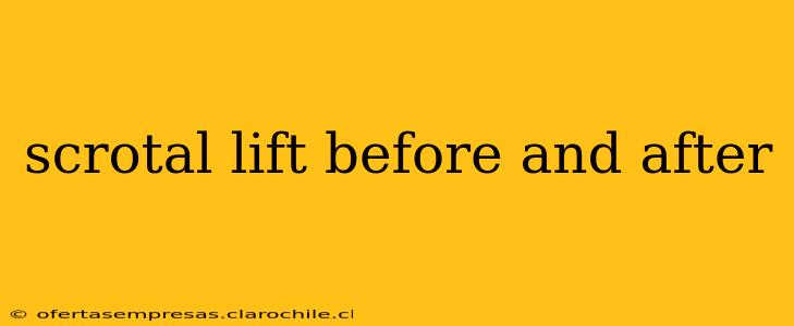 scrotal lift before and after