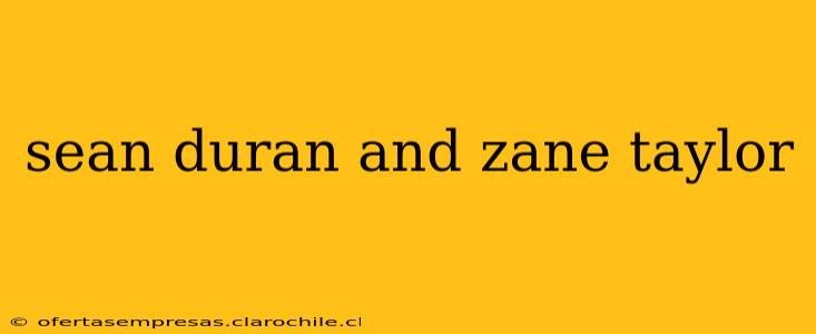 sean duran and zane taylor