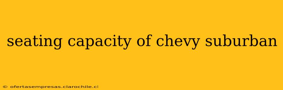 seating capacity of chevy suburban
