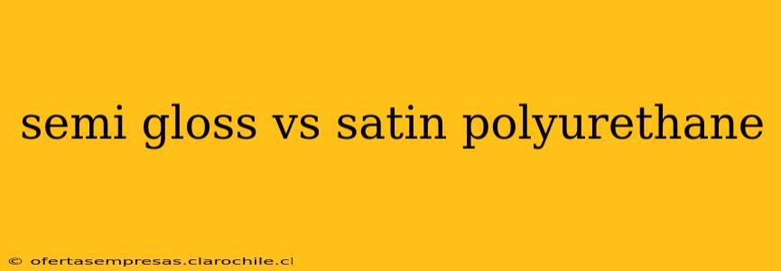 semi gloss vs satin polyurethane