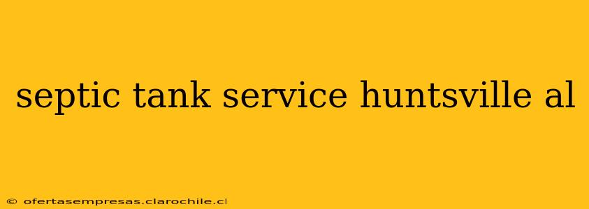septic tank service huntsville al