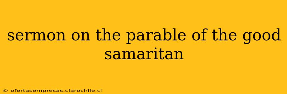 sermon on the parable of the good samaritan