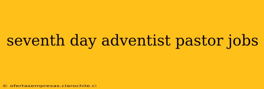 seventh day adventist pastor jobs