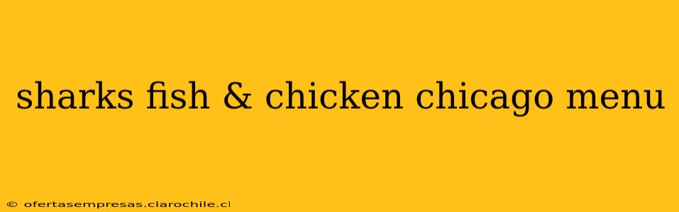 sharks fish & chicken chicago menu