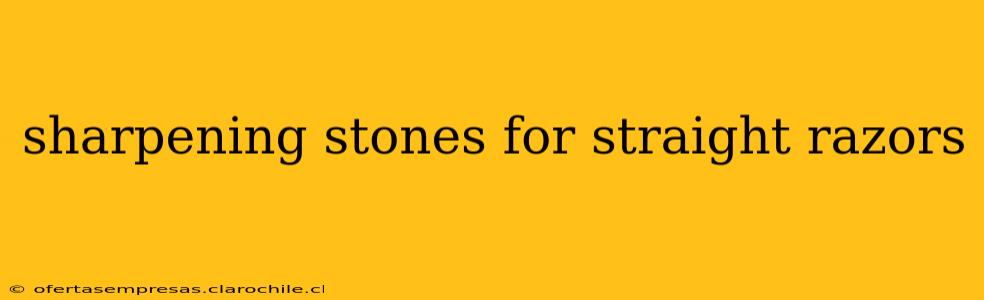 sharpening stones for straight razors