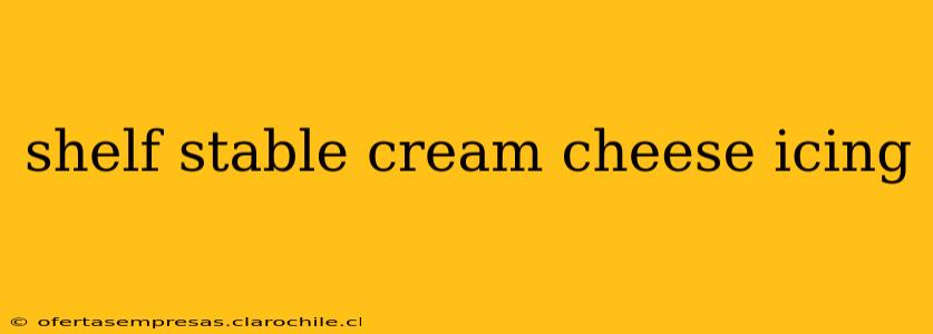 shelf stable cream cheese icing
