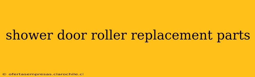 shower door roller replacement parts