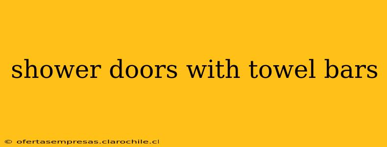 shower doors with towel bars