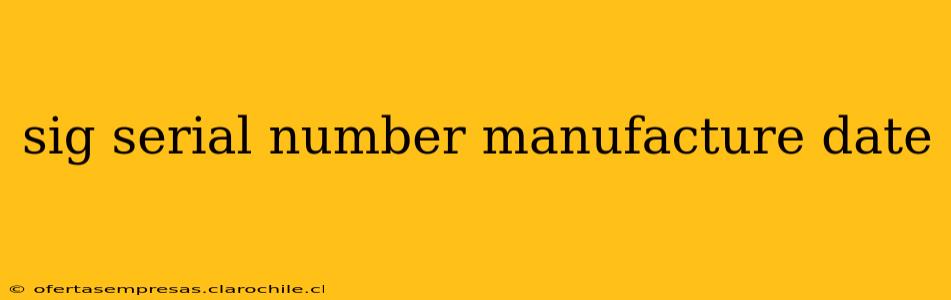 sig serial number manufacture date