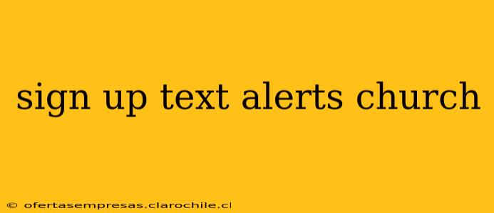 sign up text alerts church