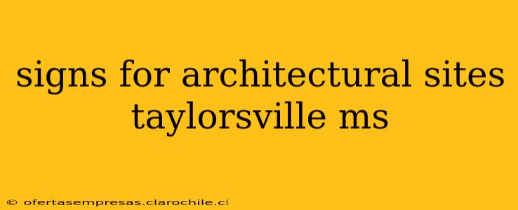 signs for architectural sites taylorsville ms