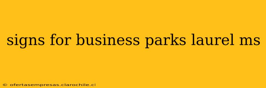 signs for business parks laurel ms