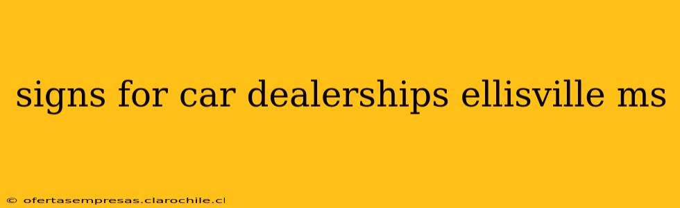 signs for car dealerships ellisville ms