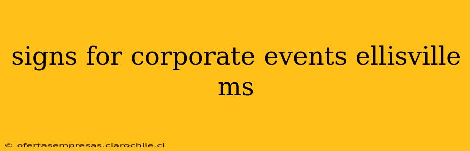 signs for corporate events ellisville ms