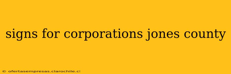 signs for corporations jones county