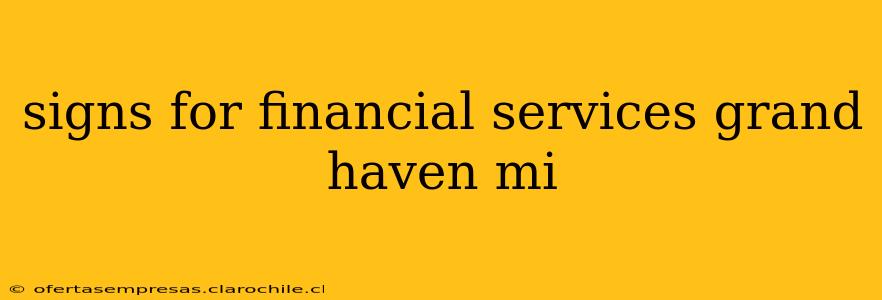signs for financial services grand haven mi