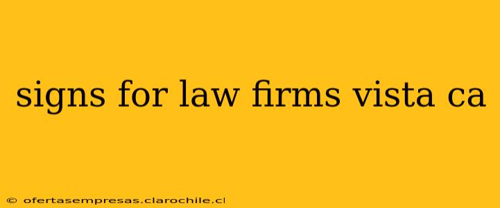 signs for law firms vista ca