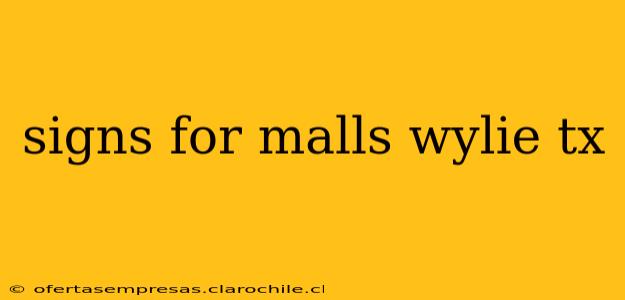 signs for malls wylie tx