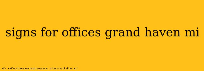 signs for offices grand haven mi