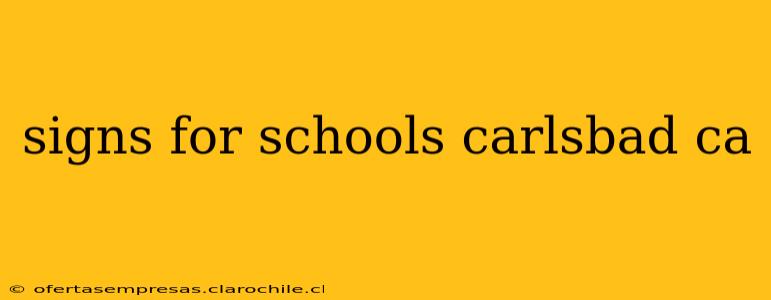 signs for schools carlsbad ca