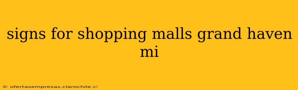 signs for shopping malls grand haven mi