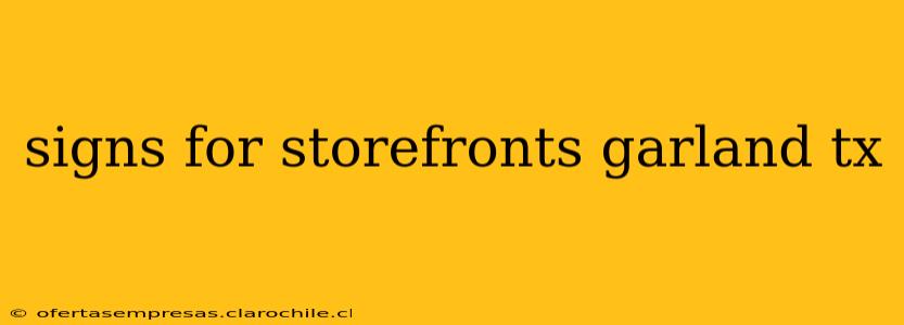 signs for storefronts garland tx