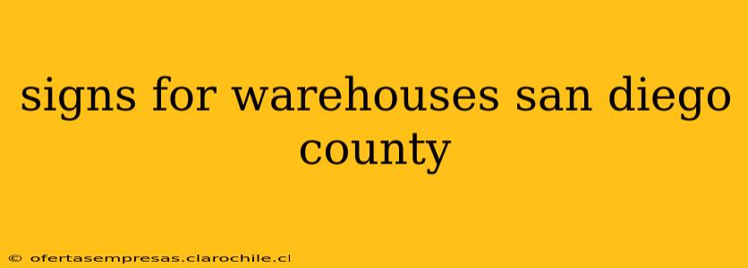 signs for warehouses san diego county