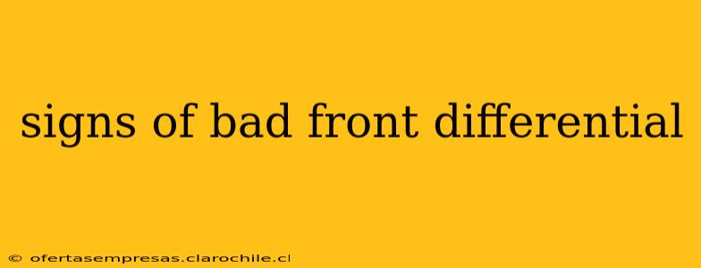 signs of bad front differential