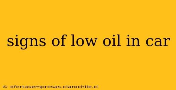 signs of low oil in car