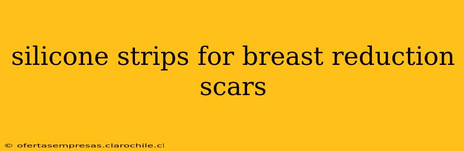 silicone strips for breast reduction scars
