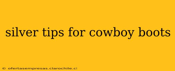 silver tips for cowboy boots