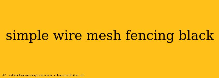 simple wire mesh fencing black