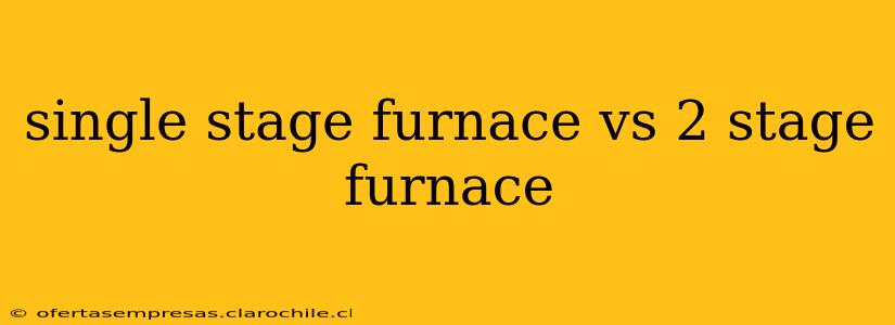 single stage furnace vs 2 stage furnace