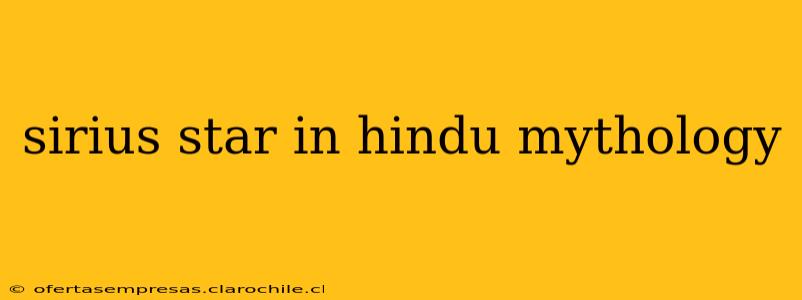 sirius star in hindu mythology