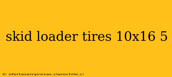 skid loader tires 10x16 5