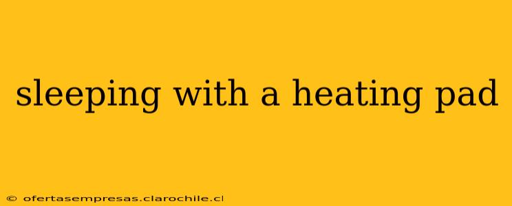 sleeping with a heating pad