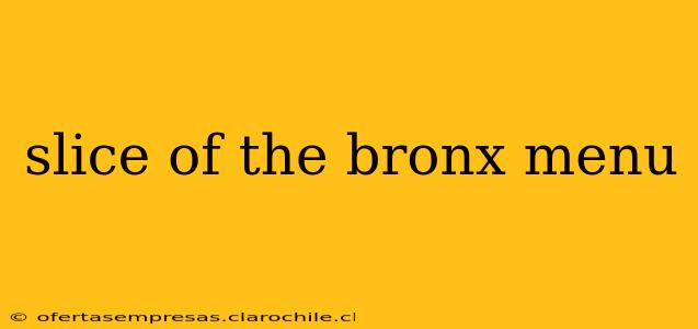 slice of the bronx menu