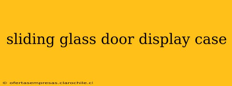 sliding glass door display case