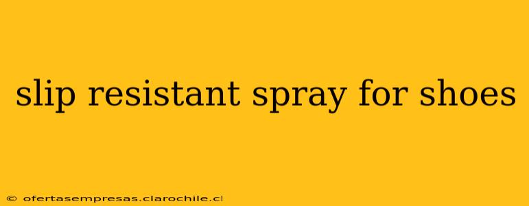 slip resistant spray for shoes