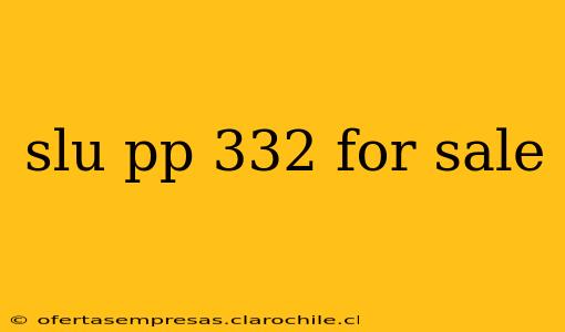 slu pp 332 for sale